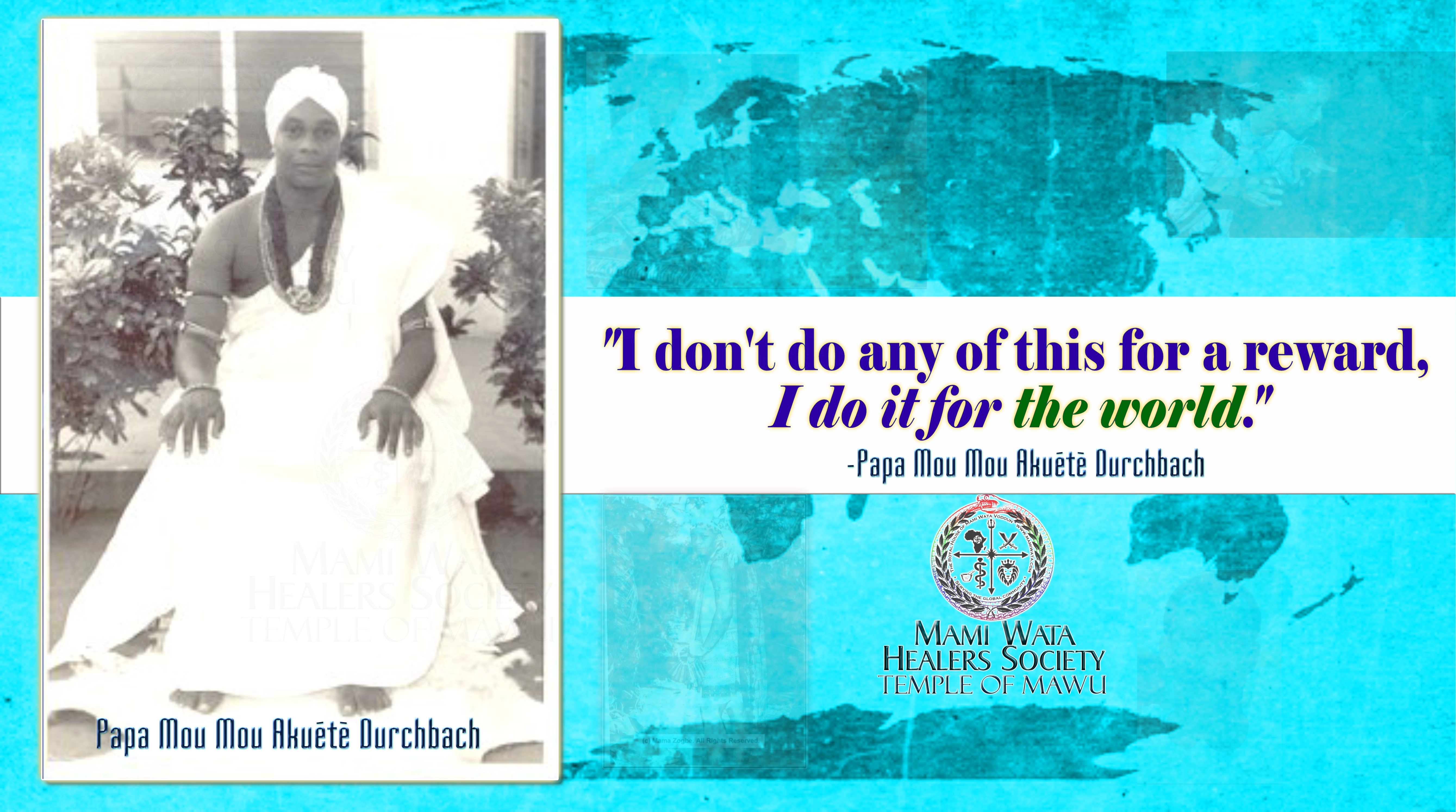 Predecessor, Lifetime Member and Mentor of the Mami Wata Healers Society Temple of Mawu, Papa Mou Mou Akuete Durchbach.