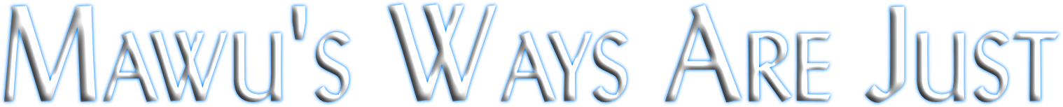 Title: Mawu's Ways are Just.